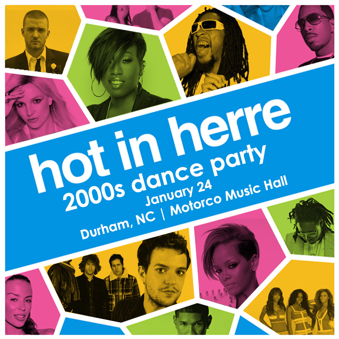 andmoreagain Presents HOT IN HERRE : 2000’S DANCE PARTY by Motorco Music Hall